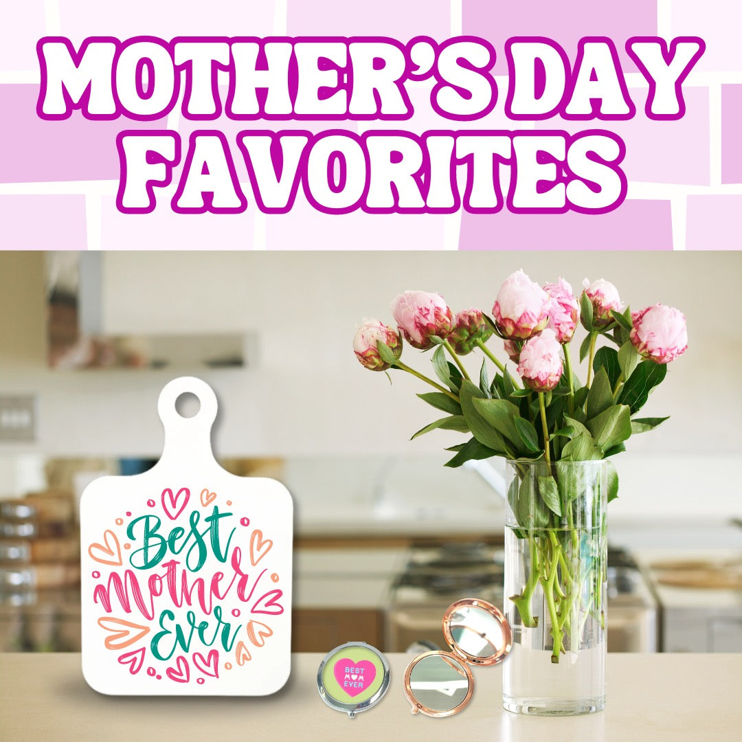 Mothers Day Favorites