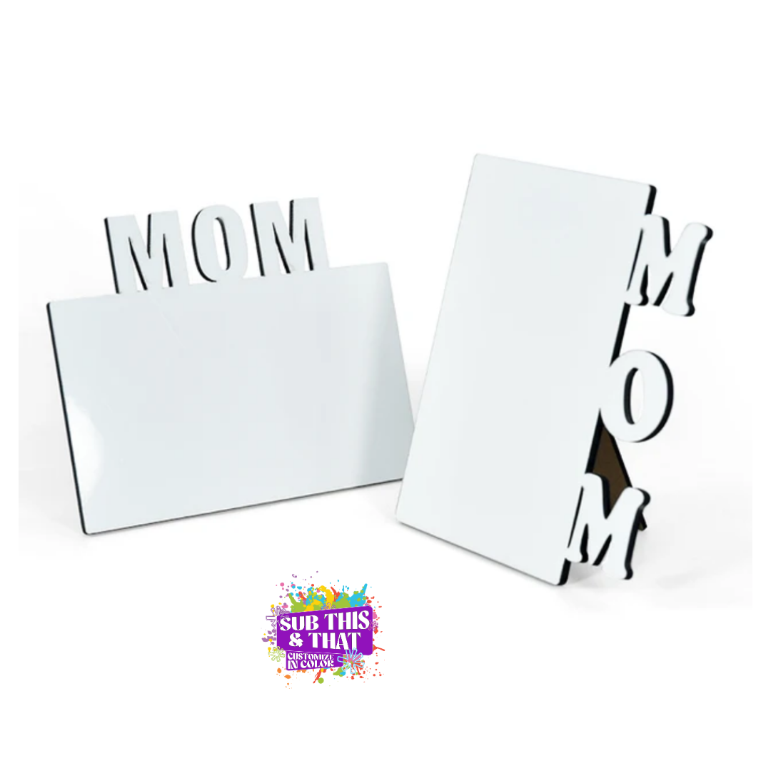 Sublimation MDF “Mom” Photo Frames – 2 Styles with Stand Included