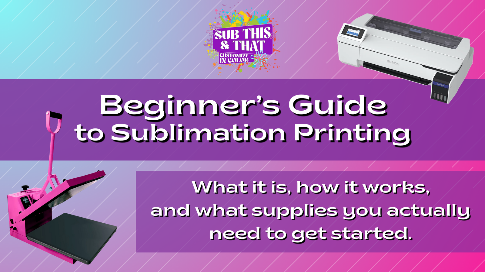 Beginner’s Guide to Sublimation Printing: What it is, how it works, and what supplies you actually need to get started.
