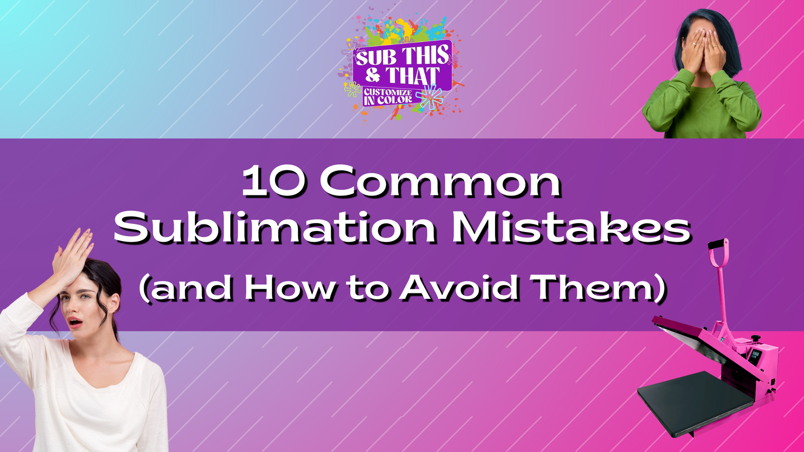 10 Common Sublimation Mistakes (and How to Avoid Them)