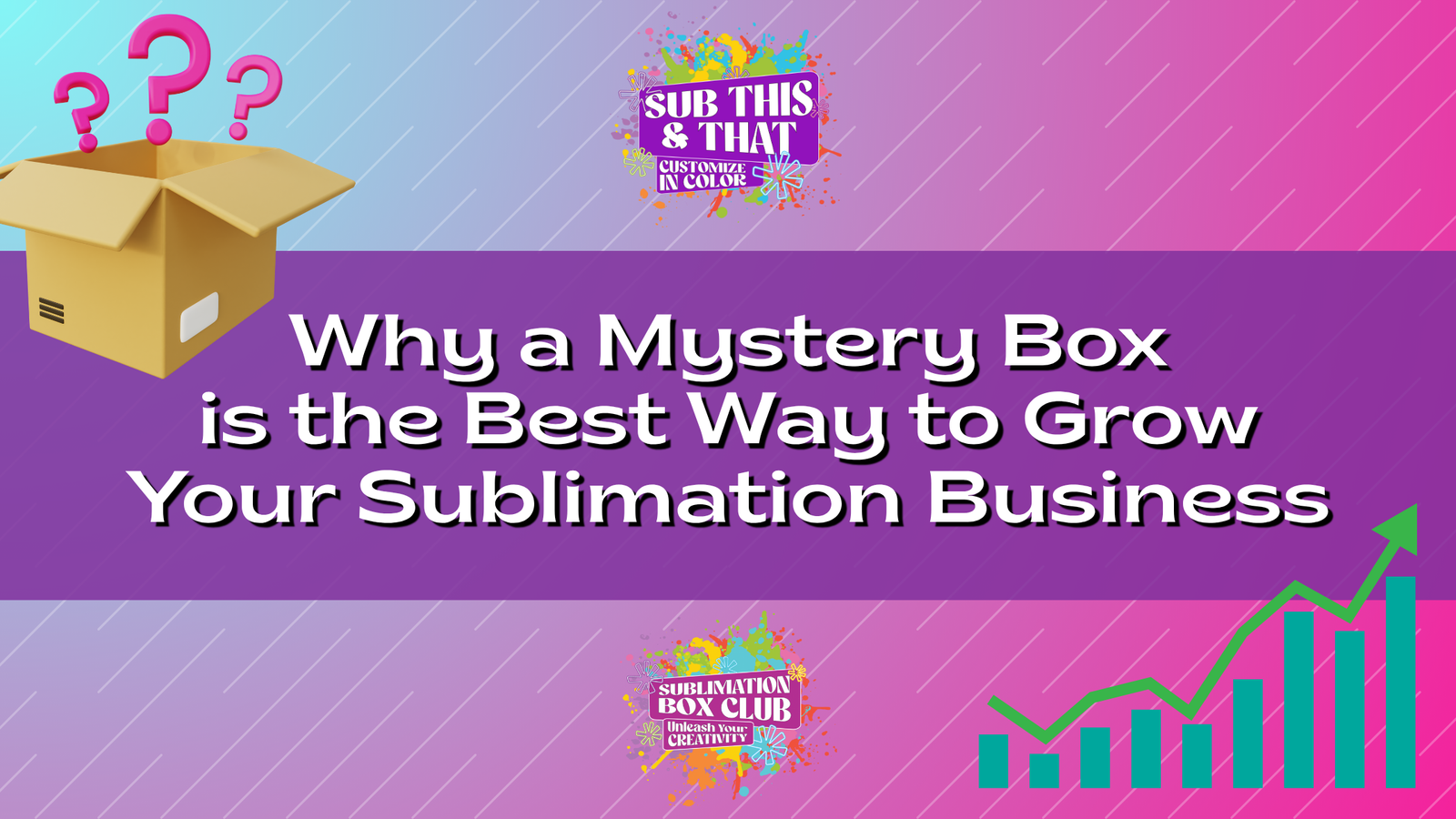 Why a Mystery Box is the Best Way to Grow Your Sublimation Business
