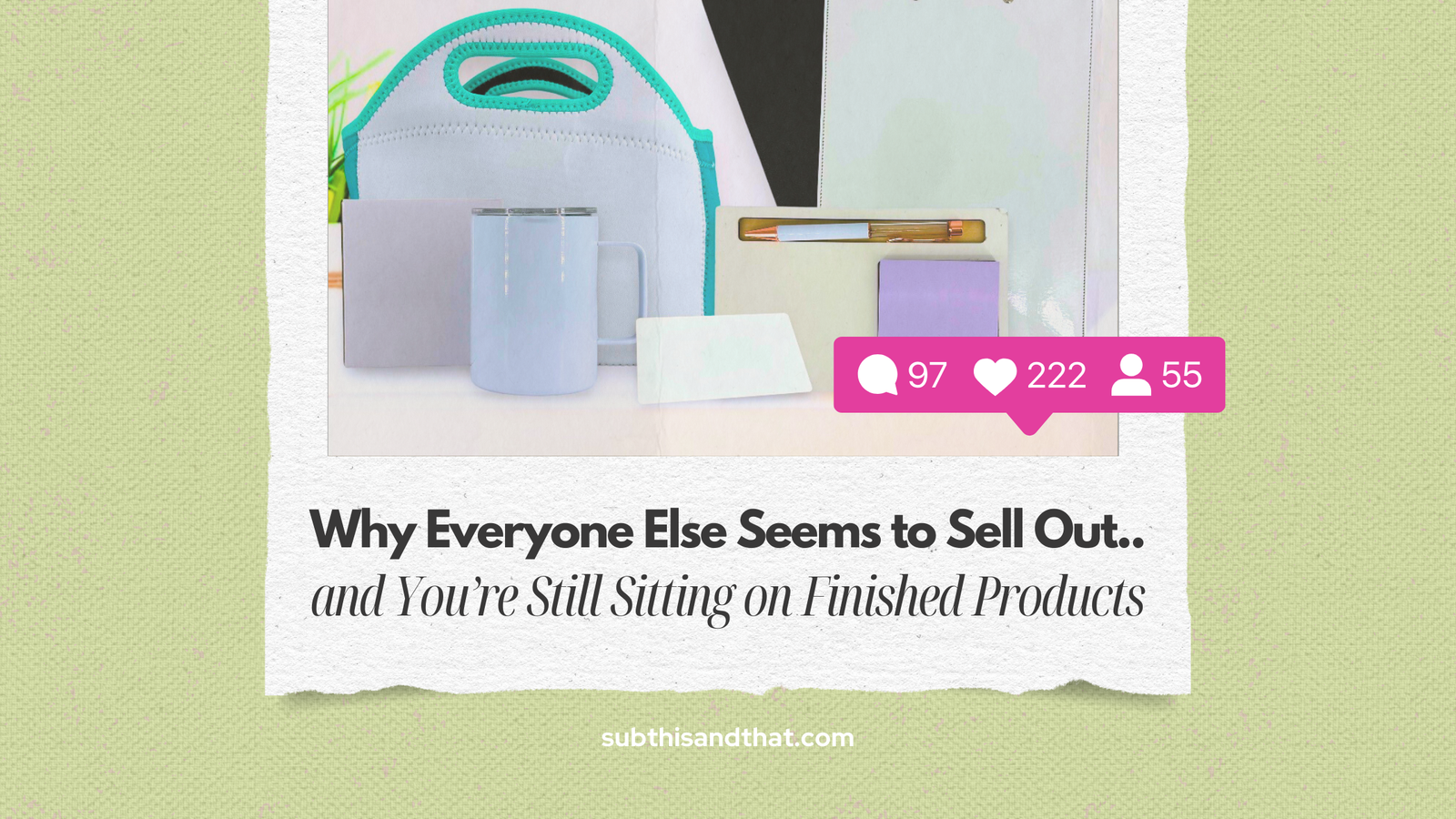 Why Everyone Else Seems to Sell Out… and You’re Still Sitting on Finished Products