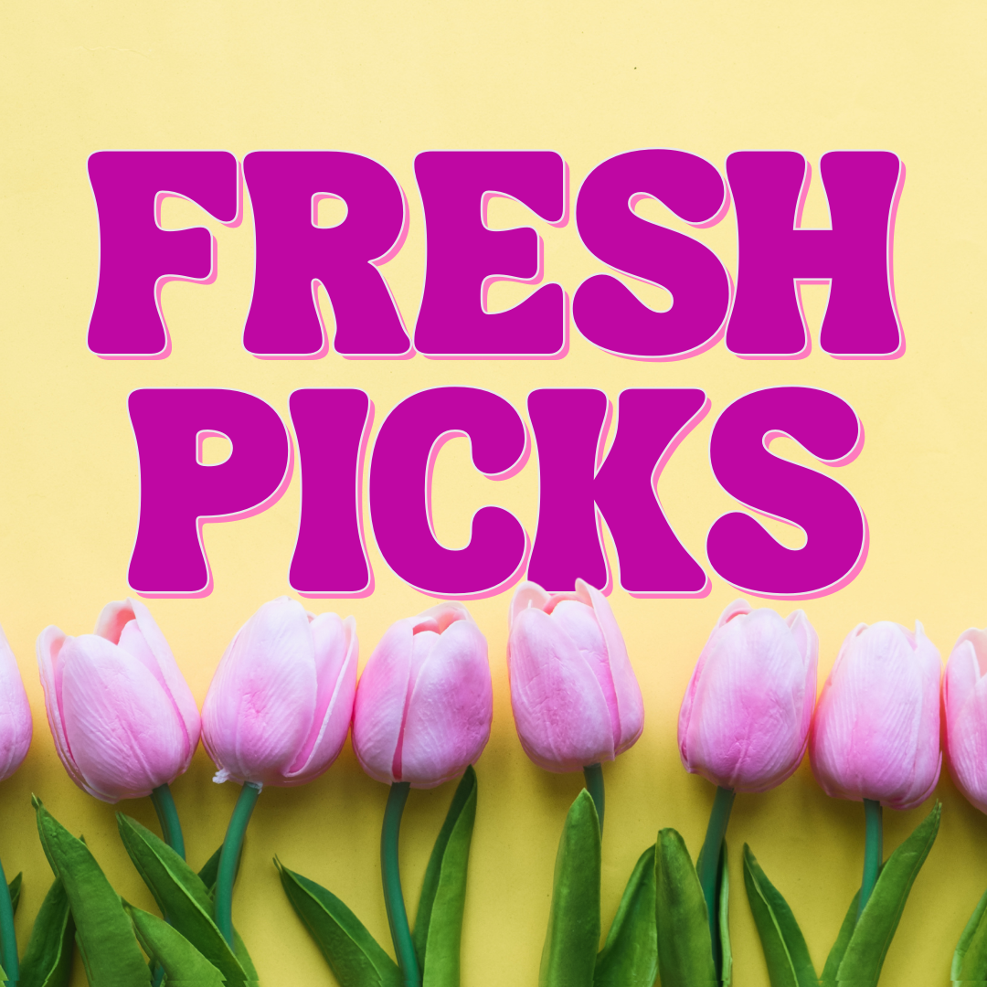 Fresh Picks