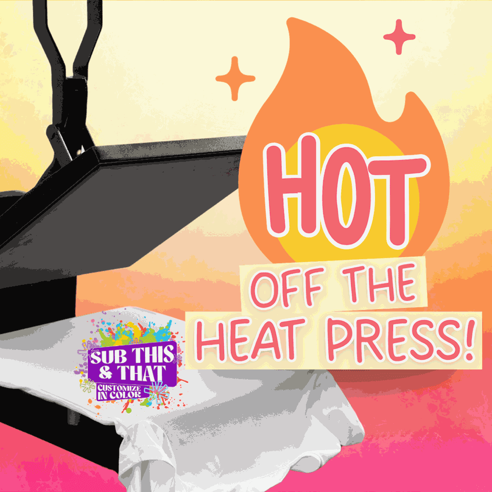 Hot Off the Heat Press!