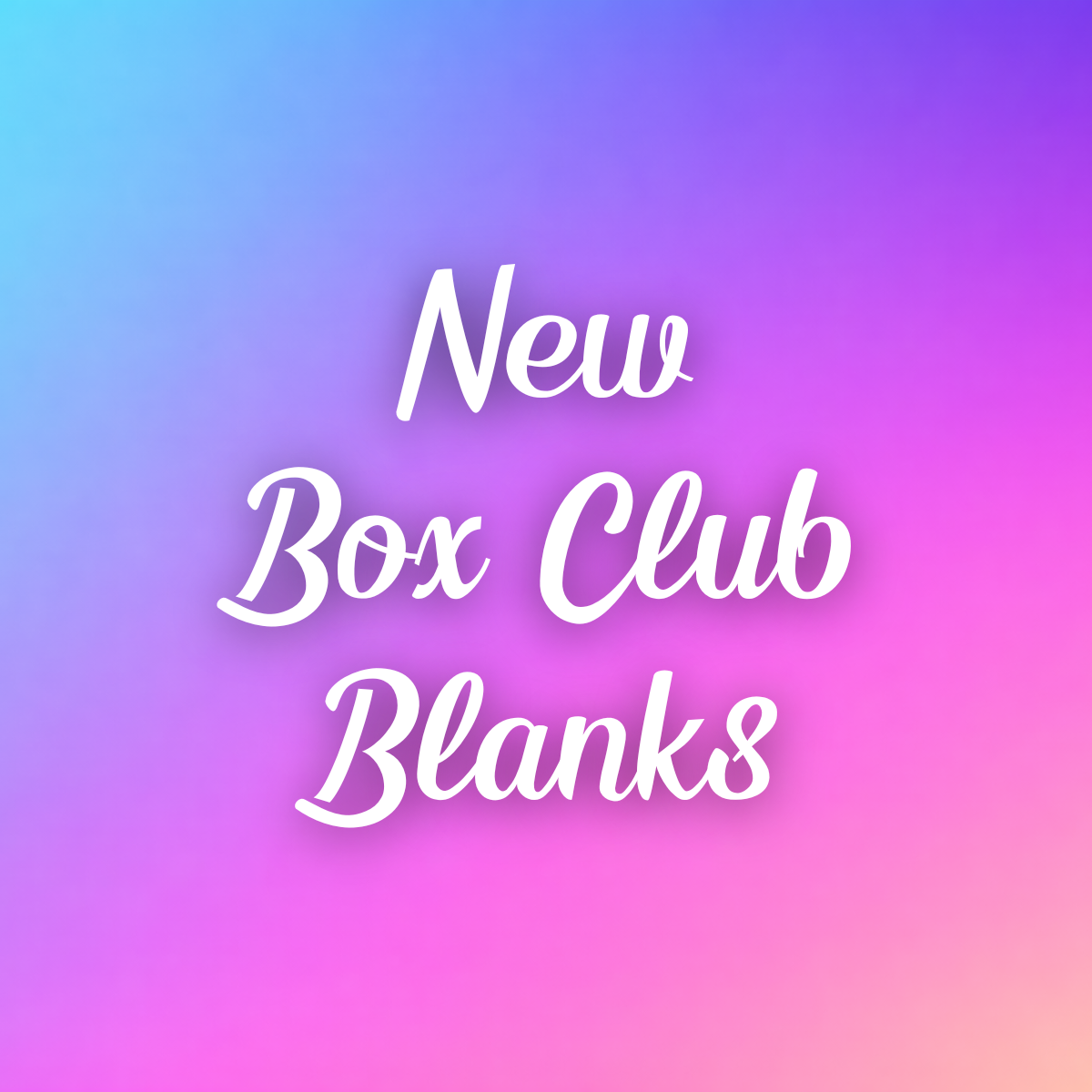 New Box Club Blanks