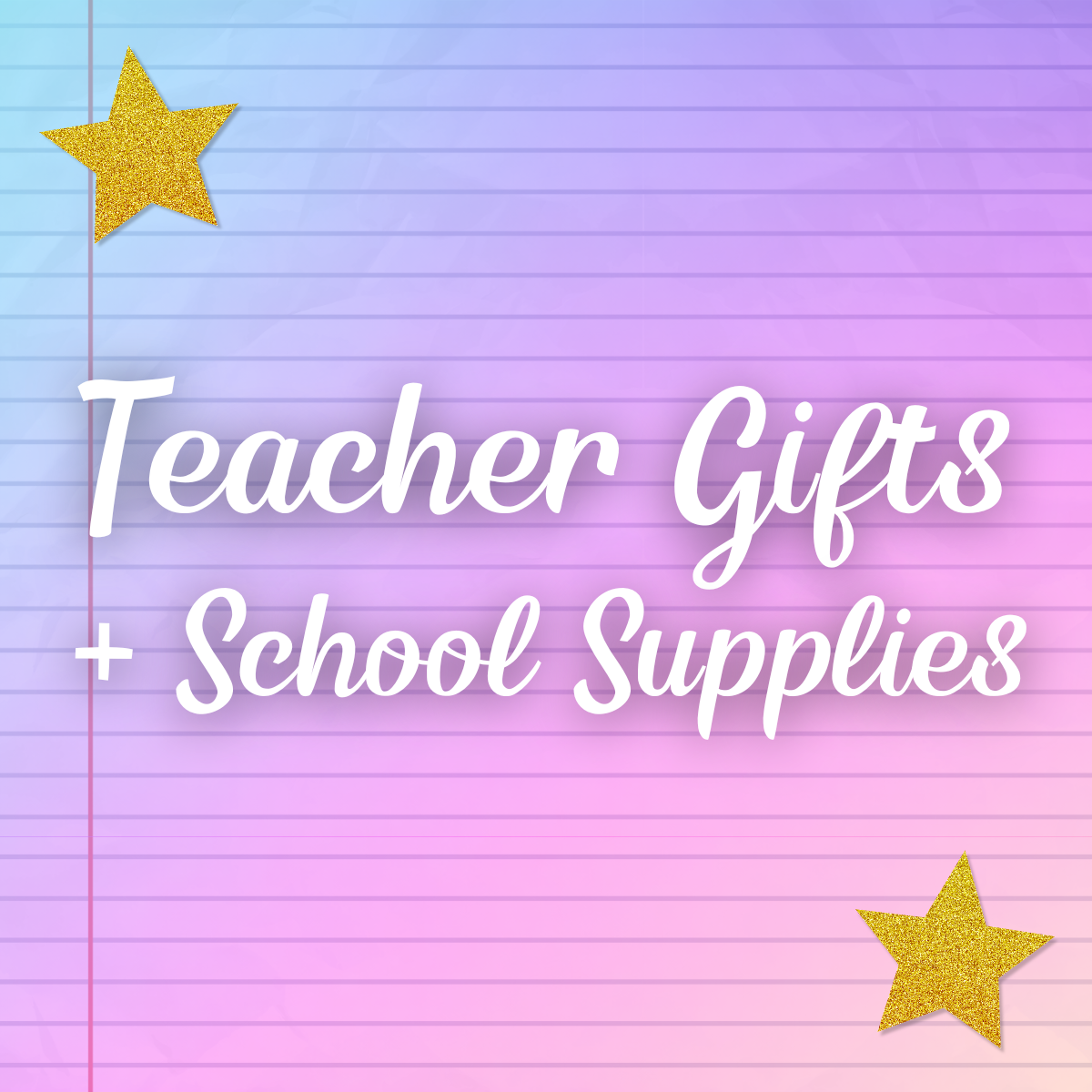 Teacher Gifts & School Supplies