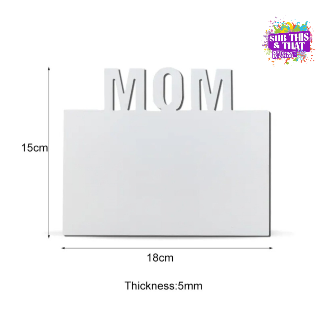 Sublimation MDF “Mom” Photo Frames – 2 Styles with Stand Included