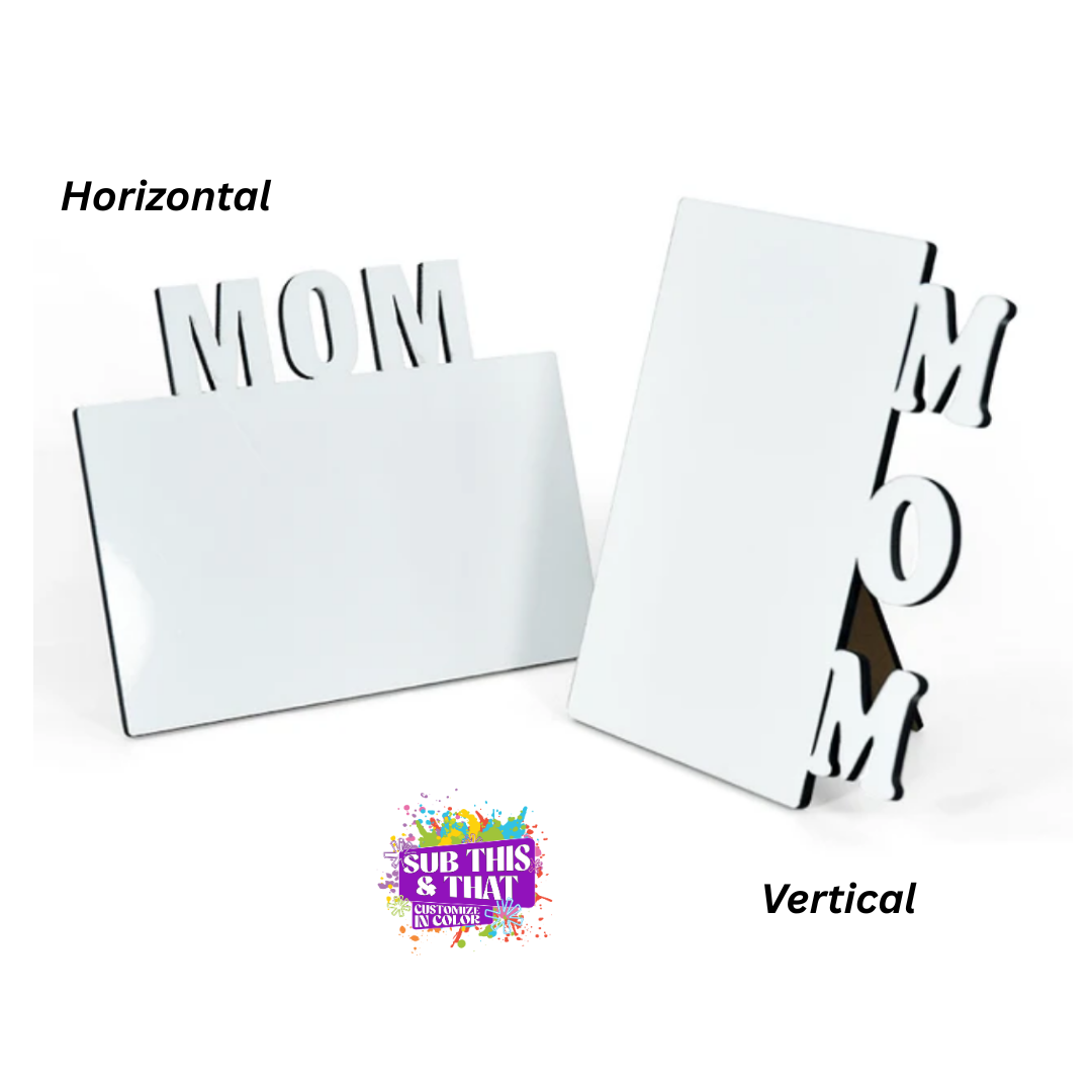 Sublimation MDF “Mom” Photo Frames – 2 Styles with Stand Included