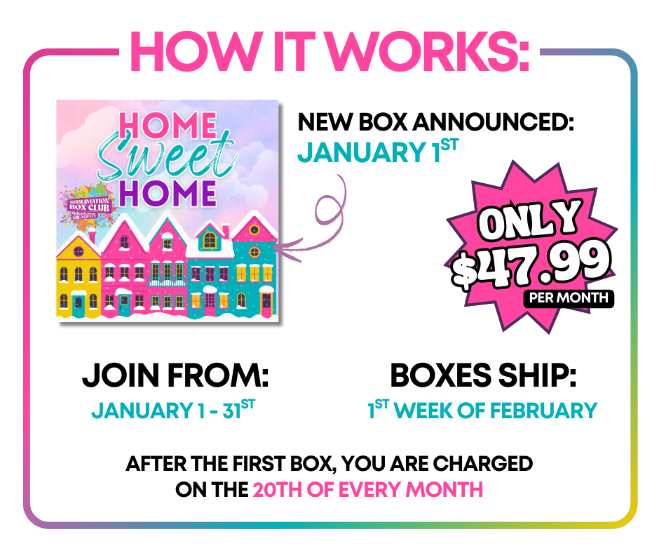 Sublimation Monthly Box Club